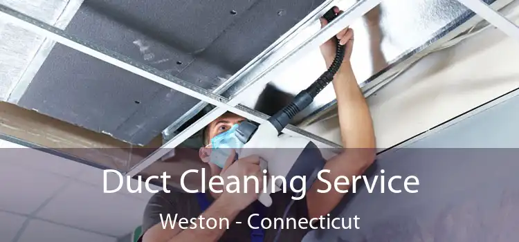 Duct Cleaning Service Weston - Connecticut