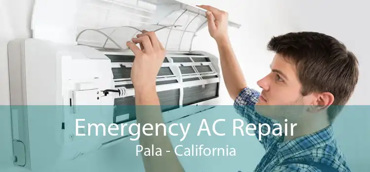 Emergency AC Repair Pala - California