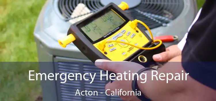 Emergency Heating Repair Acton - California