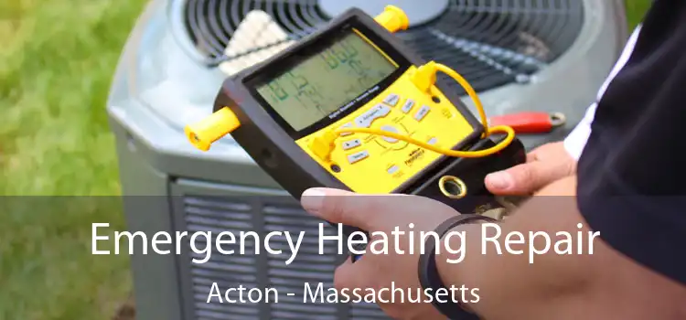 Emergency Heating Repair Acton - Massachusetts