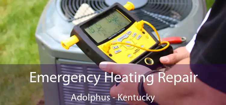 Emergency Heating Repair Adolphus - Kentucky