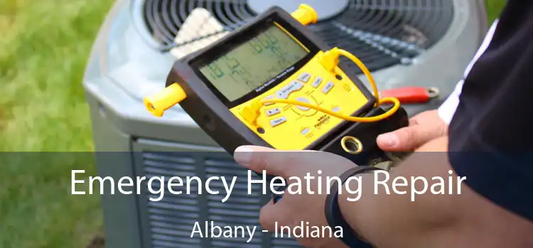 Emergency Heating Repair Albany - Indiana