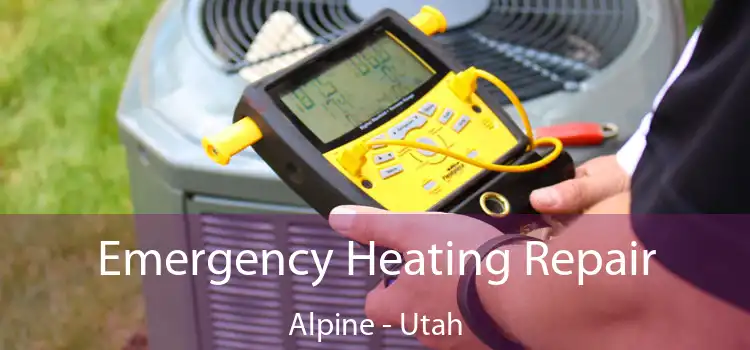 Emergency Heating Repair Alpine - Utah