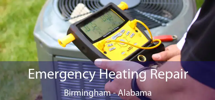 Emergency Heating Repair Birmingham - Alabama