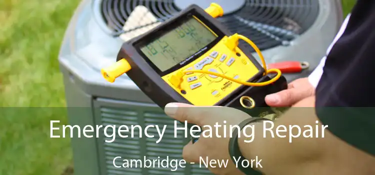 Emergency Heating Repair Cambridge - New York