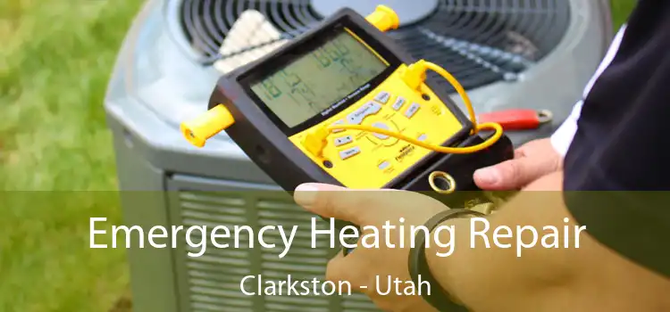 Emergency Heating Repair Clarkston - Utah