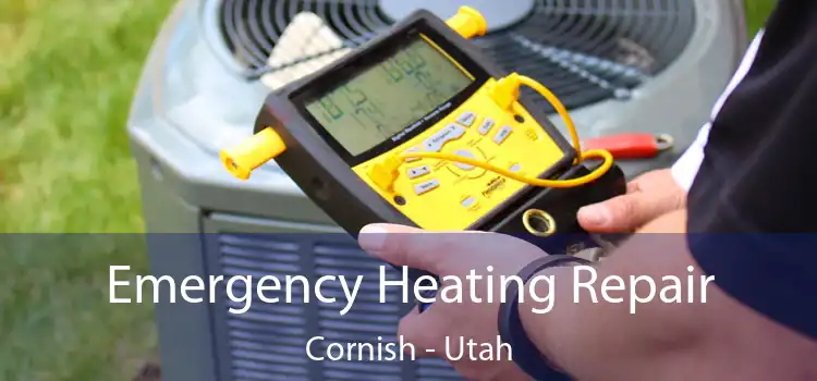 Emergency Heating Repair Cornish - Utah