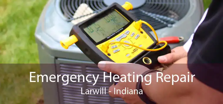 Emergency Heating Repair Larwill - Indiana