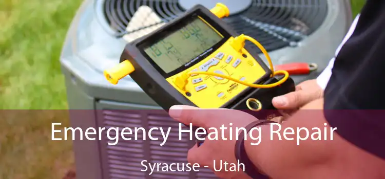 Emergency Heating Repair Syracuse - Utah