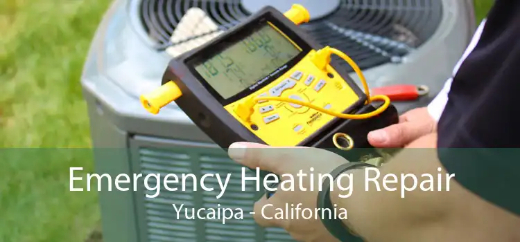 Emergency Heating Repair Yucaipa - California