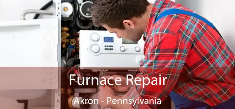 Furnace Repair Akron - Pennsylvania