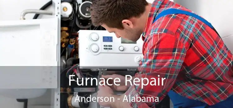 Furnace Repair Anderson - Alabama