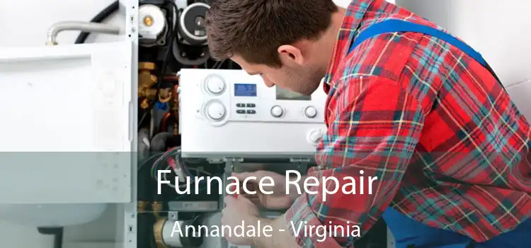 Furnace Repair Annandale - Virginia