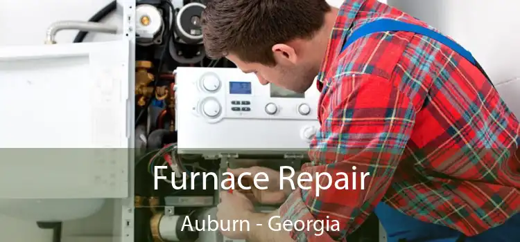 Furnace Repair Auburn - Georgia