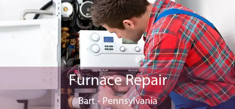 Furnace Repair Bart - Pennsylvania