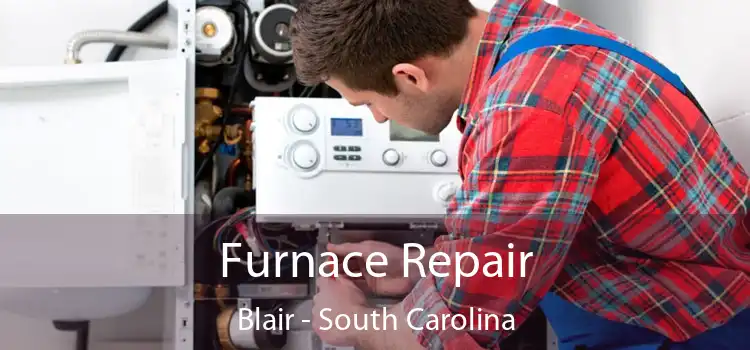 Furnace Repair Blair - South Carolina