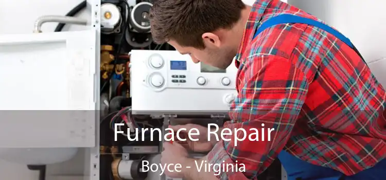 Furnace Repair Boyce - Virginia