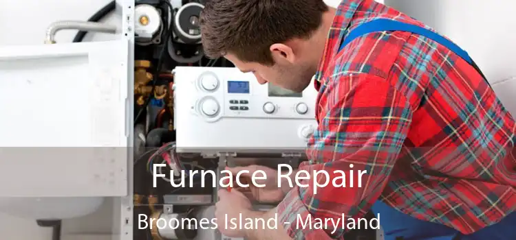 Furnace Repair Broomes Island - Maryland