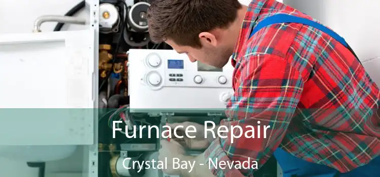 Furnace Repair Crystal Bay - Nevada