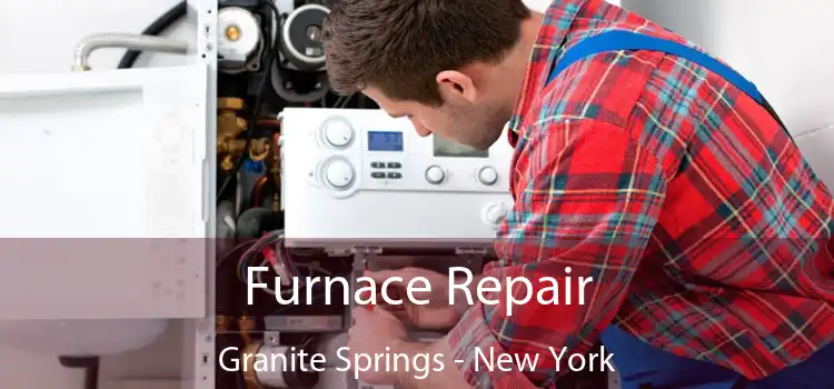 Furnace Repair Granite Springs - New York