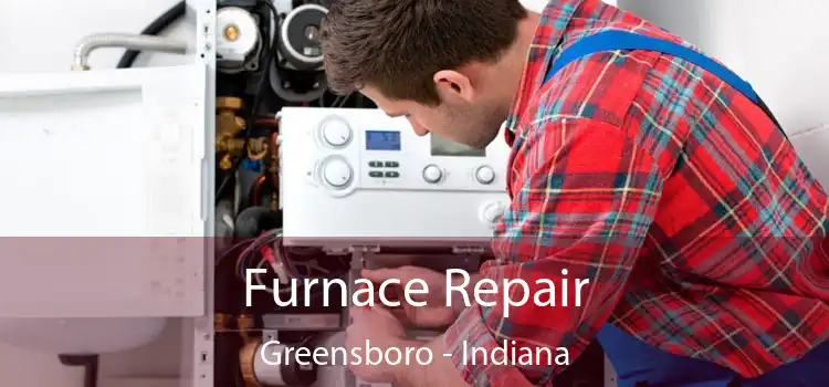 Furnace Repair Greensboro - Indiana