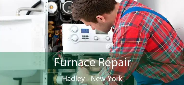 Furnace Repair Hadley - New York