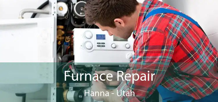 Furnace Repair Hanna - Utah