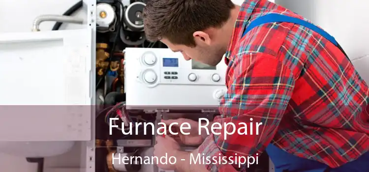 Furnace Repair Hernando - Mississippi