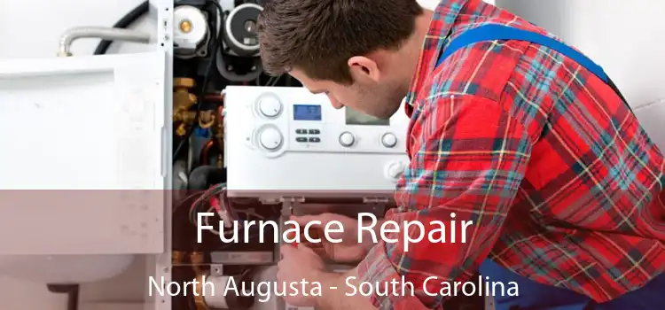 Furnace Repair North Augusta - South Carolina