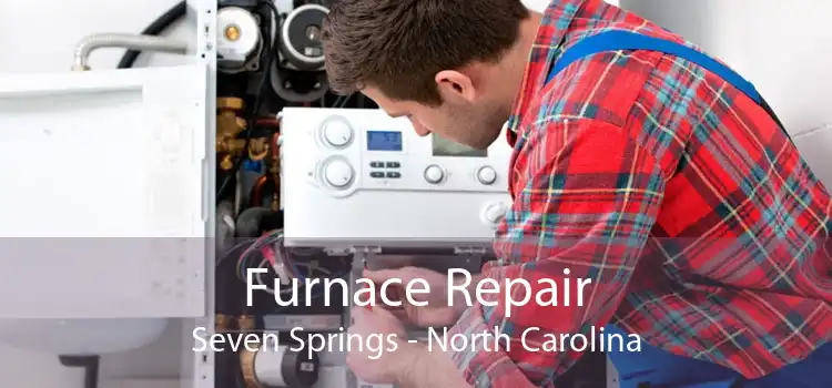 Furnace Repair Seven Springs - North Carolina