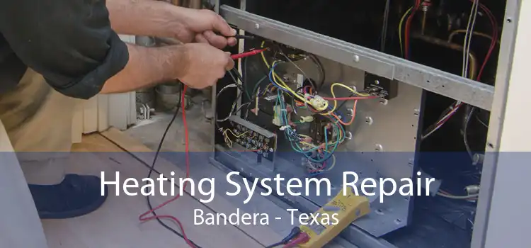 Heating System Repair Bandera - Texas
