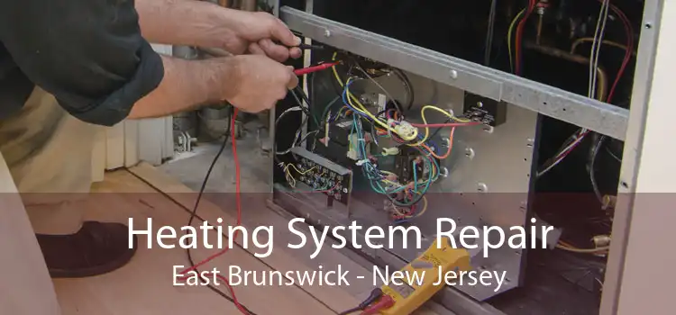 Heating System Repair East Brunswick - New Jersey