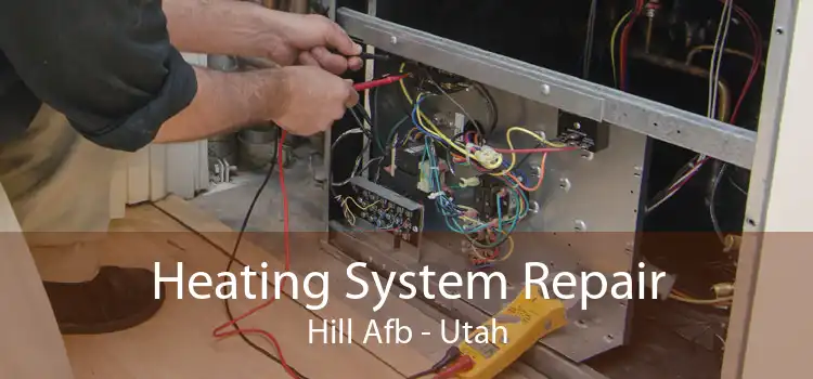 Heating System Repair Hill Afb - Utah
