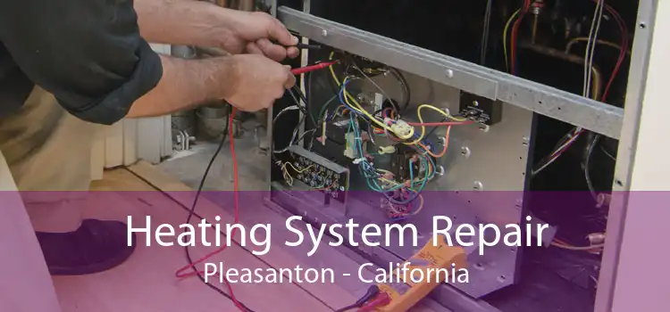 Heating System Repair Pleasanton - California