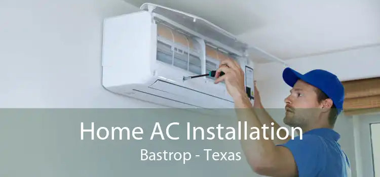 Home AC Installation Bastrop - Texas