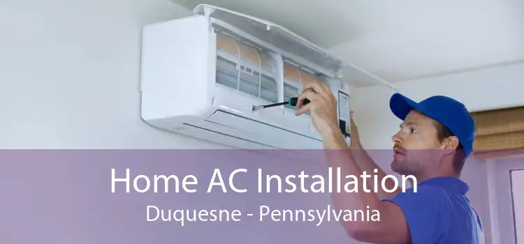 Home AC Installation Duquesne - Pennsylvania