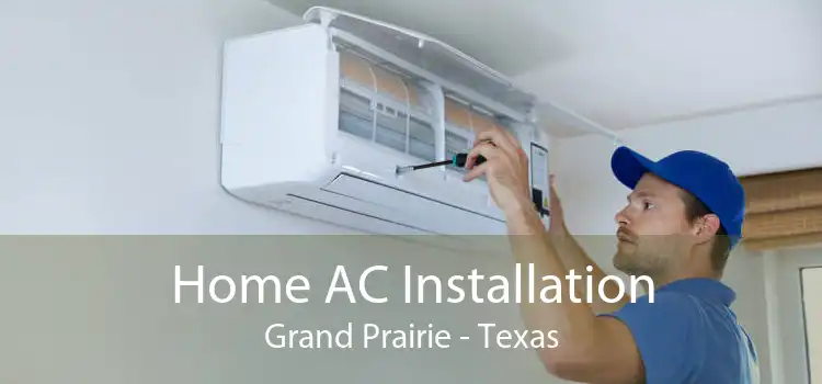 Home AC Installation Grand Prairie - Texas