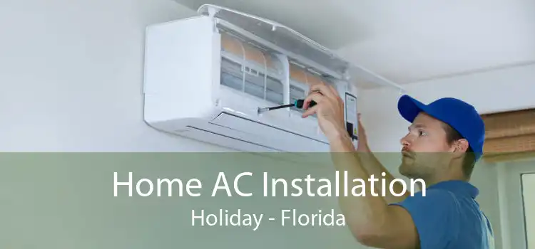Home AC Installation Holiday - Florida