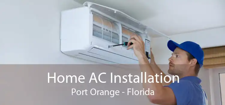 Home AC Installation Port Orange - Florida