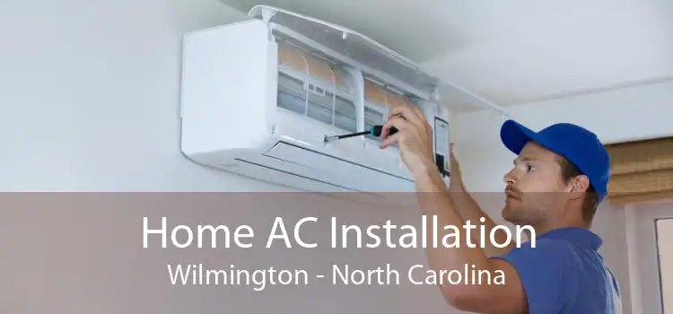 Home AC Installation Wilmington - North Carolina