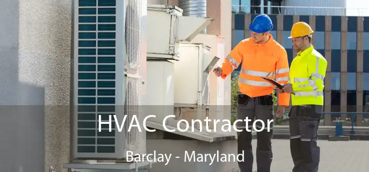 HVAC Contractor Barclay - Maryland