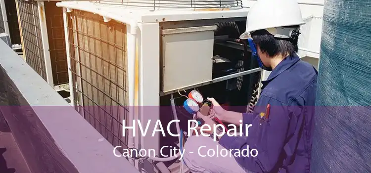 HVAC Repair Canon City - Colorado