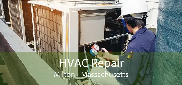 HVAC Repair Milton - Massachusetts