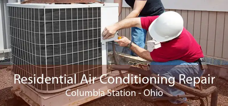 Residential Air Conditioning Repair Columbia Station - Ohio