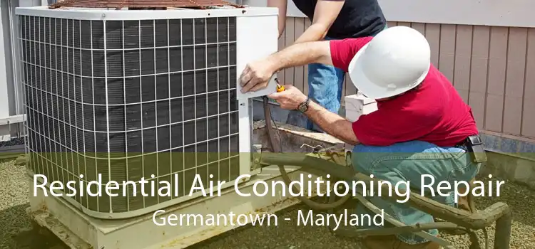 Residential Air Conditioning Repair Germantown - Maryland