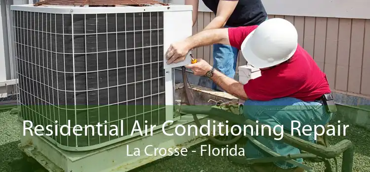 Residential Air Conditioning Repair La Crosse - Florida