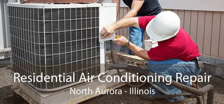 Residential Air Conditioning Repair North Aurora - Illinois