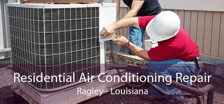 Residential Air Conditioning Repair Ragley - Louisiana