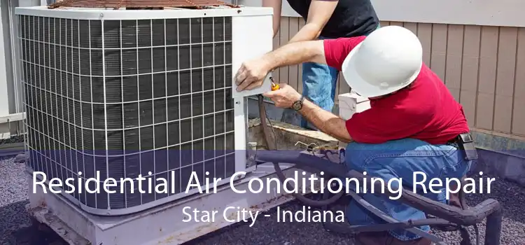Residential Air Conditioning Repair Star City - Indiana